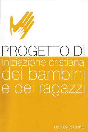 Progetto di iniziazione cristiana dei bambini e dei ragazzi e poster riassuntivo del cammino